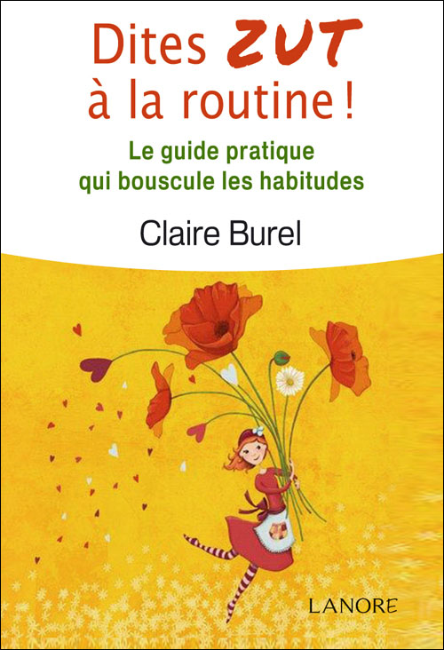 Le petit livre qui change la vie en mieux-Claire Burel