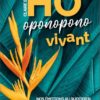 Ho'oponopono  Vivant : nos émotions